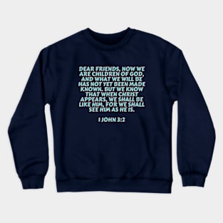 Bible Verse 1 John 3:2 Crewneck Sweatshirt